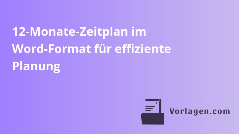 12-Monate-Zeitplan im Word-Format für effiziente Planung