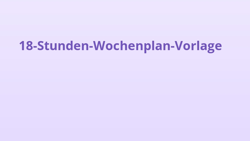 18-Stunden-Wochenplan-Vorlage