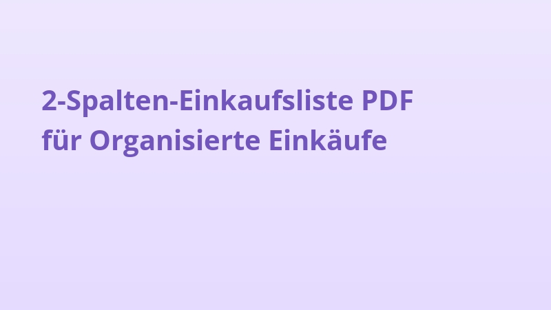 2-Spalten-Einkaufsliste PDF für Organisierte Einkäufe