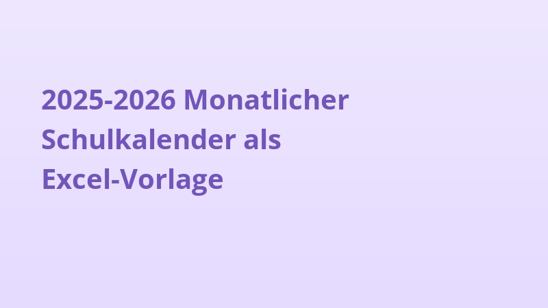 2025-2026 Monatlicher Schulkalender als Excel-Vorlage