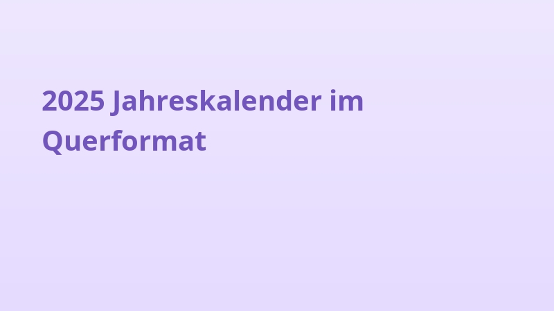 2025 Jahreskalender im Querformat
