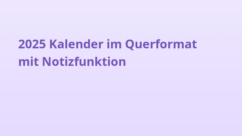 2025 Kalender im Querformat mit Notizfunktion