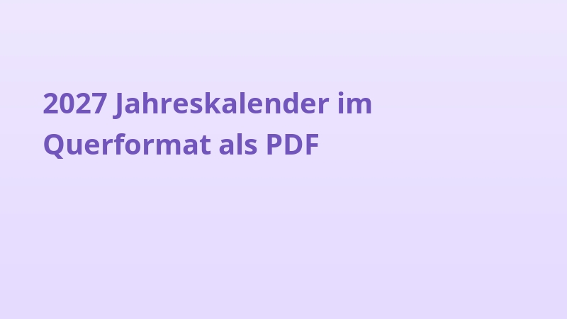 2027 Jahreskalender im Querformat als PDF