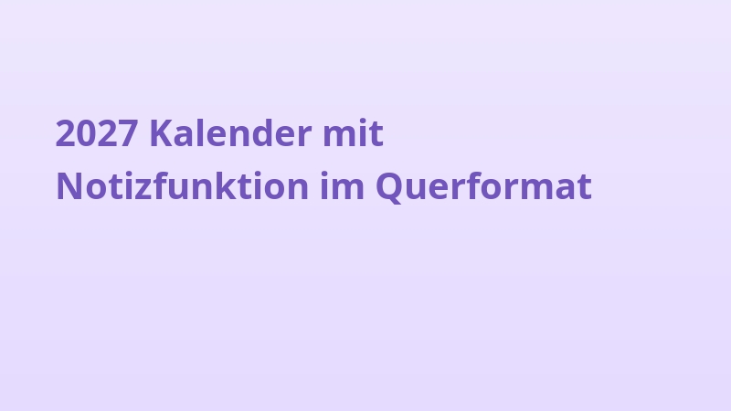 2027 Kalender mit Notizfunktion im Querformat