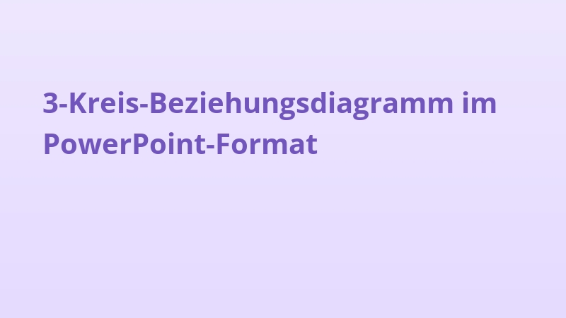 3-Kreis-Beziehungsdiagramm im PowerPoint-Format