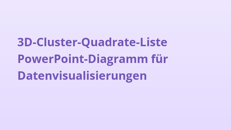 3D-Cluster-Quadrate-Liste PowerPoint-Diagramm für Datenvisualisierungen