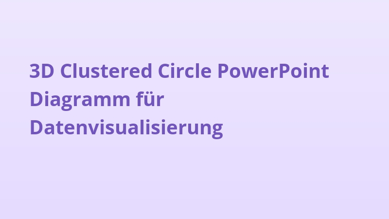 3D Clustered Circle PowerPoint Diagramm für Datenvisualisierung