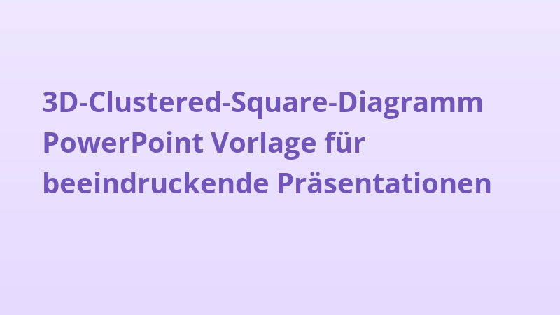 3D-Clustered-Square-Diagramm PowerPoint Vorlage für beeindruckende Präsentationen