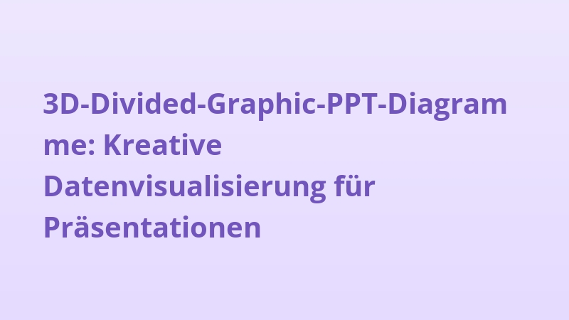 3D-Divided-Graphic-PPT-Diagramme: Kreative Datenvisualisierung für Präsentationen
