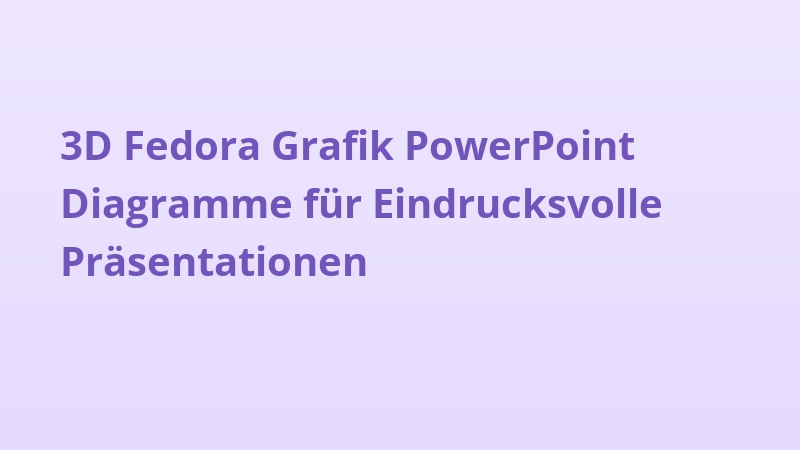 3D Fedora Grafik PowerPoint Diagramme für Eindrucksvolle Präsentationen