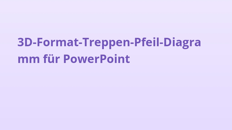 3D-Format-Treppen-Pfeil-Diagramm für PowerPoint