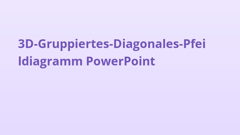 3D-Gruppiertes-Diagonales-Pfeildiagramm PowerPoint
