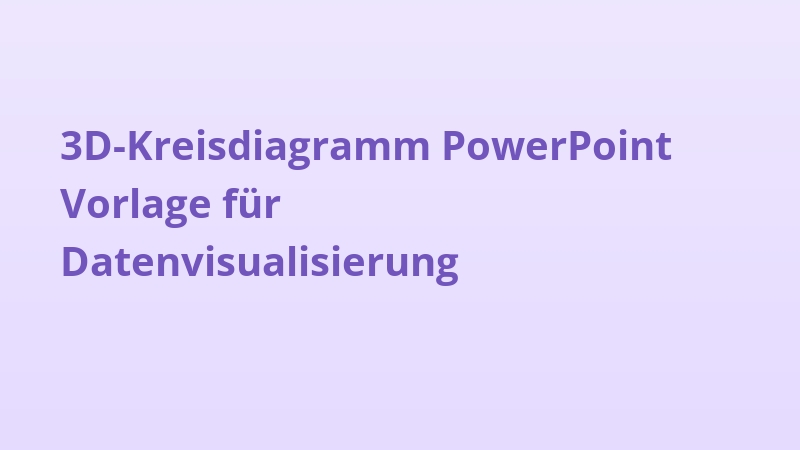 3D-Kreisdiagramm PowerPoint Vorlage für Datenvisualisierung