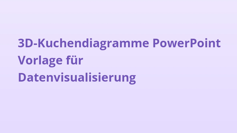 3D-Kuchendiagramme PowerPoint Vorlage für Datenvisualisierung