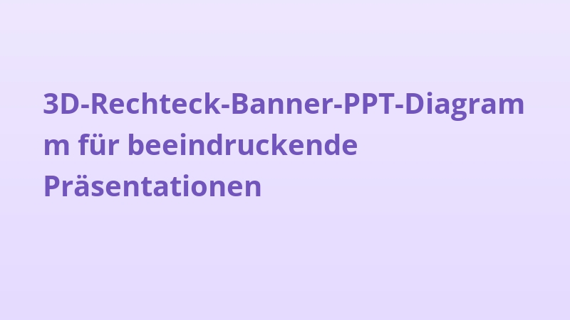 3D-Rechteck-Banner-PPT-Diagramm für beeindruckende Präsentationen