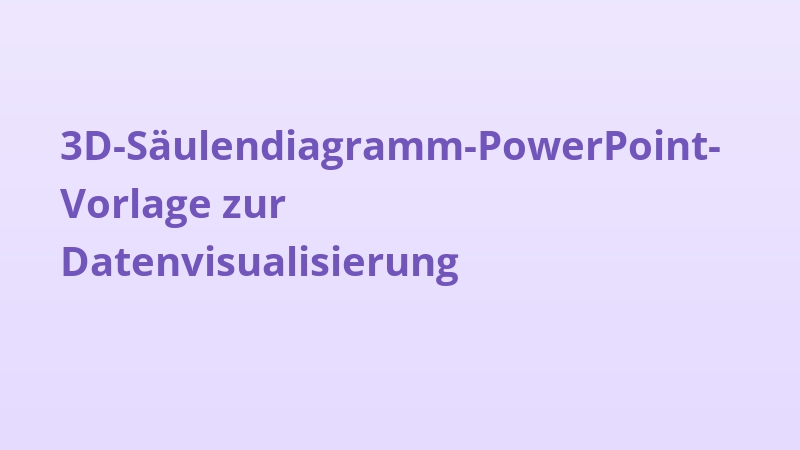 3D-Säulendiagramm-PowerPoint-Vorlage zur Datenvisualisierung