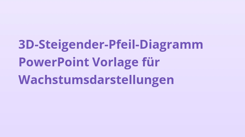3D-Steigender-Pfeil-Diagramm PowerPoint Vorlage für Wachstumsdarstellungen