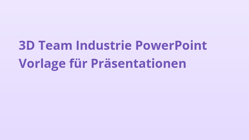 3D Team Industrie PowerPoint Vorlage für Präsentationen