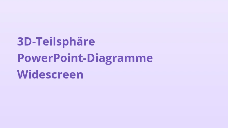 3D-Teilsphäre PowerPoint-Diagramme Widescreen