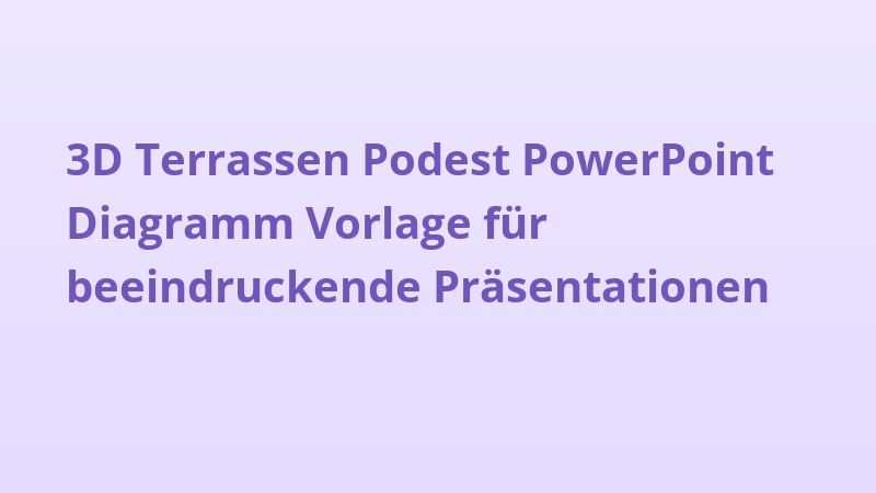 3D Terrassen Podest PowerPoint Diagramm Vorlage für beeindruckende Präsentationen