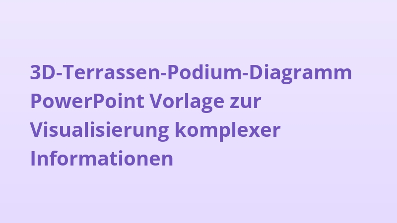3D-Terrassen-Podium-Diagramm PowerPoint Vorlage zur Visualisierung komplexer Informationen