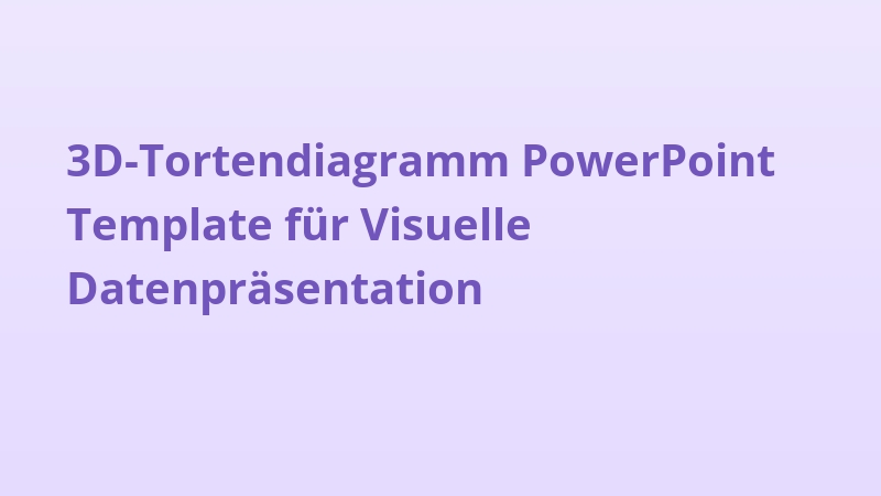 3D-Tortendiagramm PowerPoint Template für Visuelle Datenpräsentation