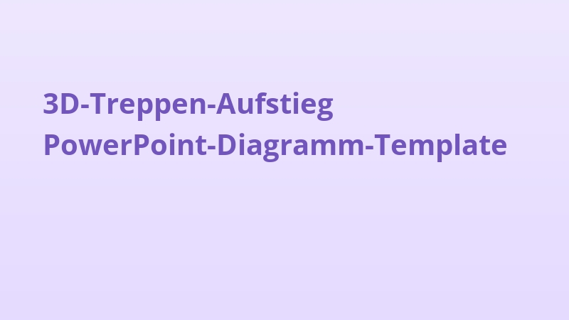 3D-Treppen-Aufstieg PowerPoint-Diagramm-Template