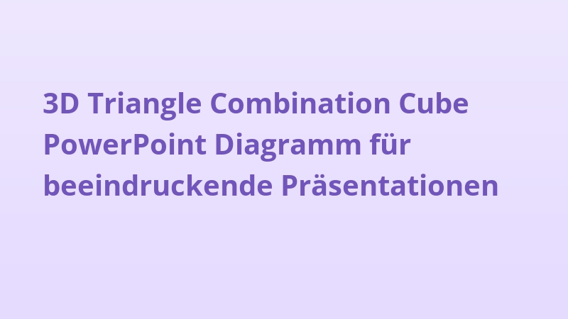 3D Triangle Combination Cube PowerPoint Diagramm für beeindruckende Präsentationen