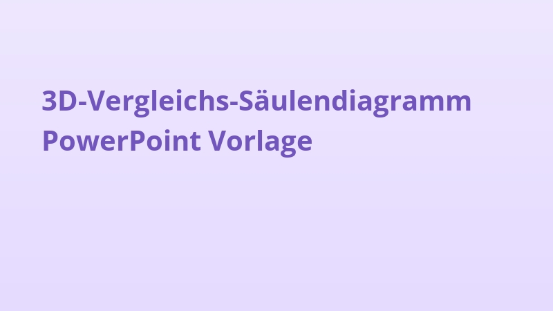 3D-Vergleichs-Säulendiagramm PowerPoint Vorlage