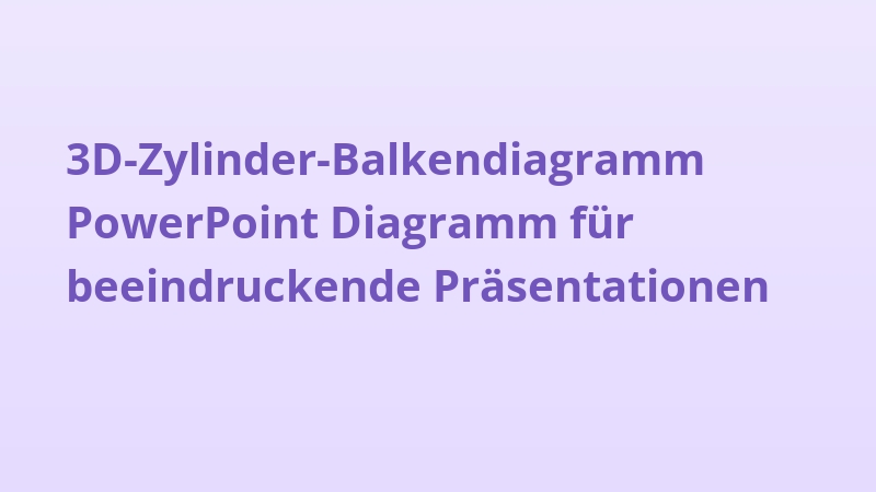 3D-Zylinder-Balkendiagramm PowerPoint Diagramm für beeindruckende Präsentationen