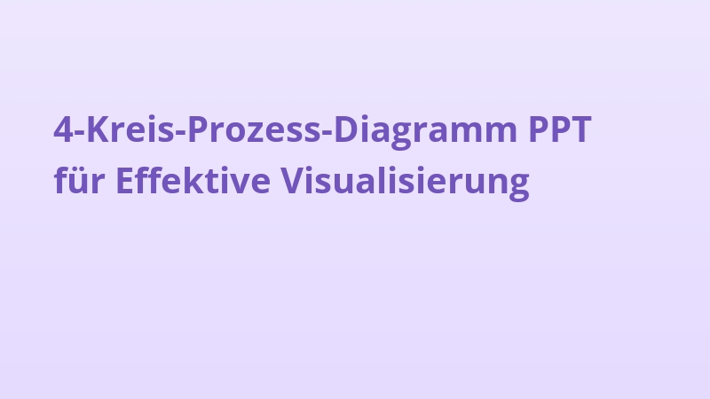 4-Kreis-Prozess-Diagramm PPT für Effektive Visualisierung
