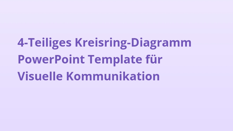 4-Teiliges Kreisring-Diagramm PowerPoint Template für Visuelle Kommunikation
