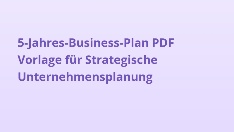 5-Jahres-Business-Plan PDF Vorlage für Strategische Unternehmensplanung
