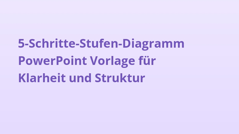 5-Schritte-Stufen-Diagramm PowerPoint Vorlage für Klarheit und Struktur