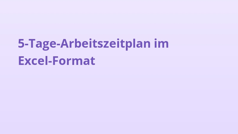 5-Tage-Arbeitszeitplan im Excel-Format