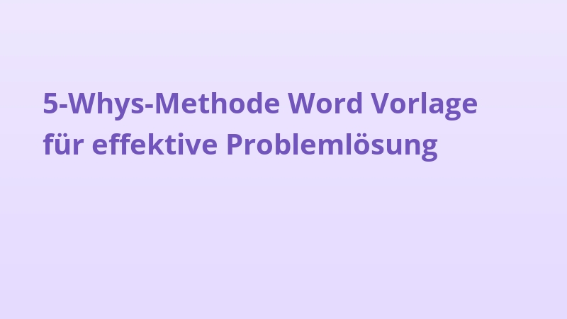 5-Whys-Methode Word Vorlage für effektive Problemlösung