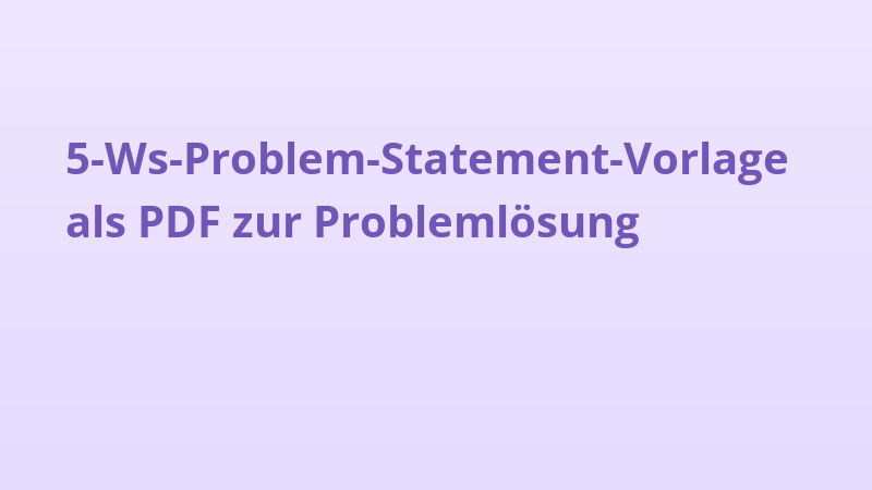 5-Ws-Problem-Statement-Vorlage als PDF zur Problemlösung