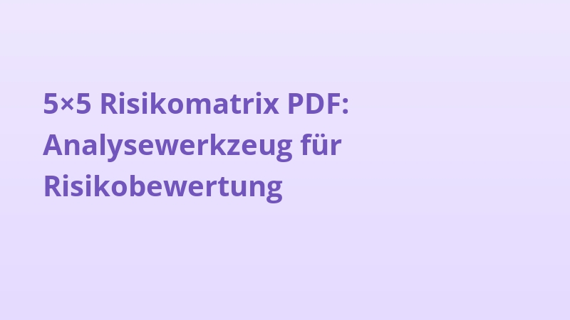 5×5 Risikomatrix PDF: Analysewerkzeug für Risikobewertung