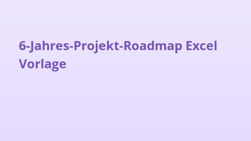 6-Jahres-Projekt-Roadmap Excel Vorlage