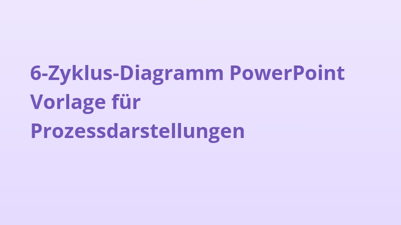 6-Zyklus-Diagramm PowerPoint Vorlage für Prozessdarstellungen