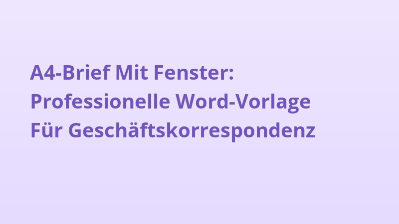 A4-Brief Mit Fenster: Professionelle Word-Vorlage Für Geschäftskorrespondenz