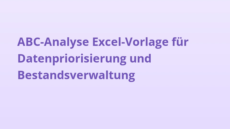 ABC-Analyse Excel-Vorlage für Datenpriorisierung und Bestandsverwaltung