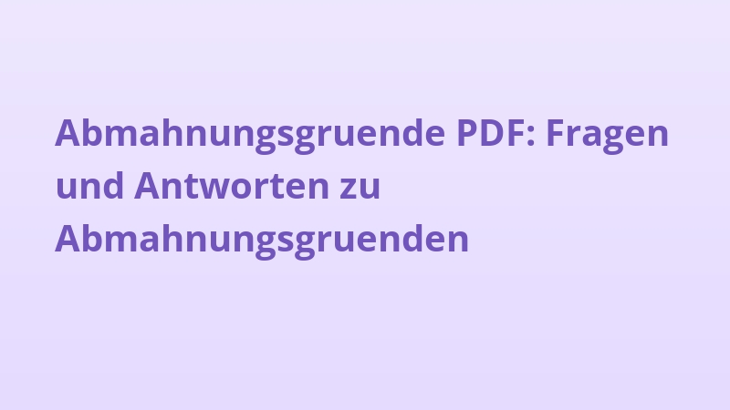 Abmahnungsgruende PDF: Fragen und Antworten zu Abmahnungsgruenden