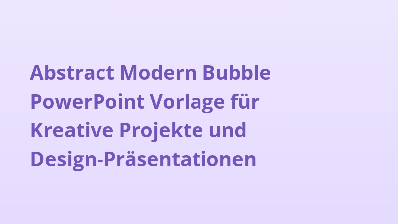 Abstract Modern Bubble PowerPoint Vorlage für Kreative Projekte und Design-Präsentationen