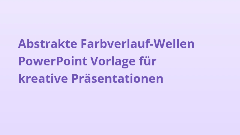 Abstrakte Farbverlauf-Wellen PowerPoint Vorlage für kreative Präsentationen