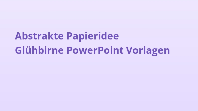 Abstrakte Papieridee Glühbirne PowerPoint Vorlagen