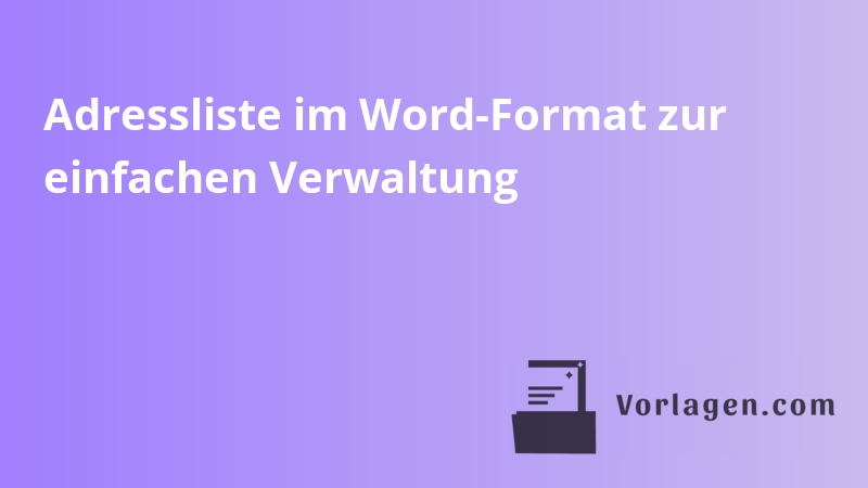 Adressliste im Word-Format zur einfachen Verwaltung