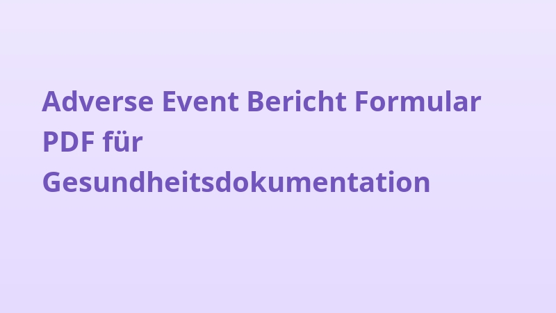 Adverse Event Bericht Formular PDF für Gesundheitsdokumentation