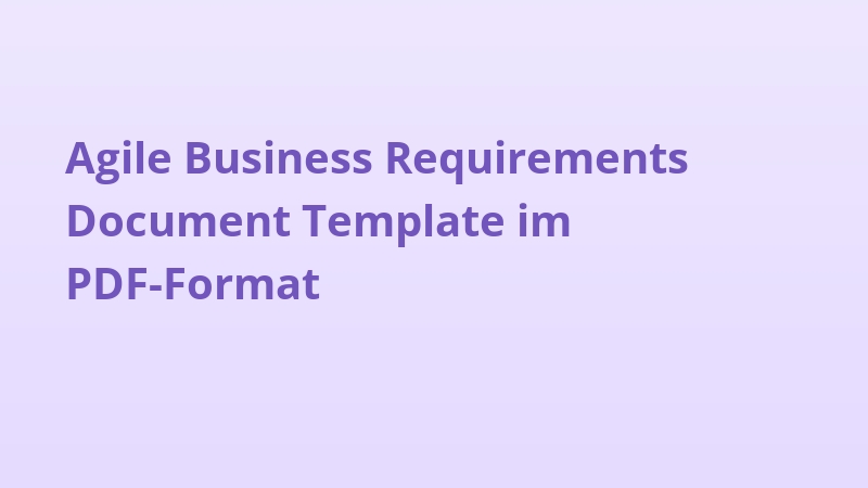 Agile Business Requirements Document Template im PDF-Format