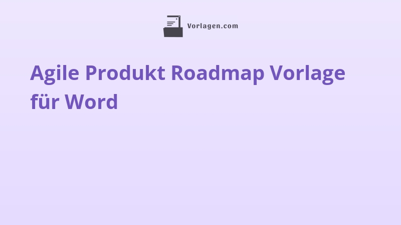 Agile Produkt Roadmap Vorlage für Word